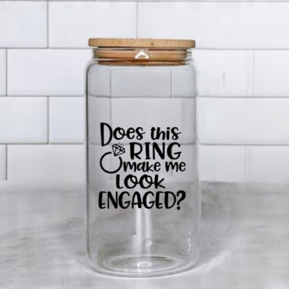 Handmade Other - Does This Ring Make Me Look Engaged Glass Cup